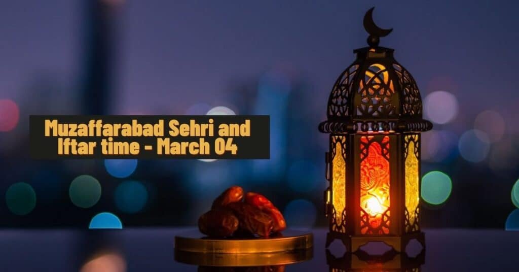 Muzaffarabad Sehri & Iftar time today