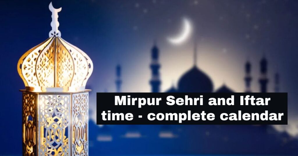 Sehri and Iftar time in Mirpur