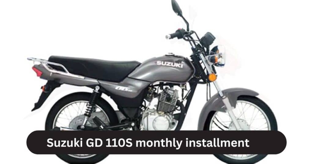 Buy Suzuki GD 110S on easy monthly installment