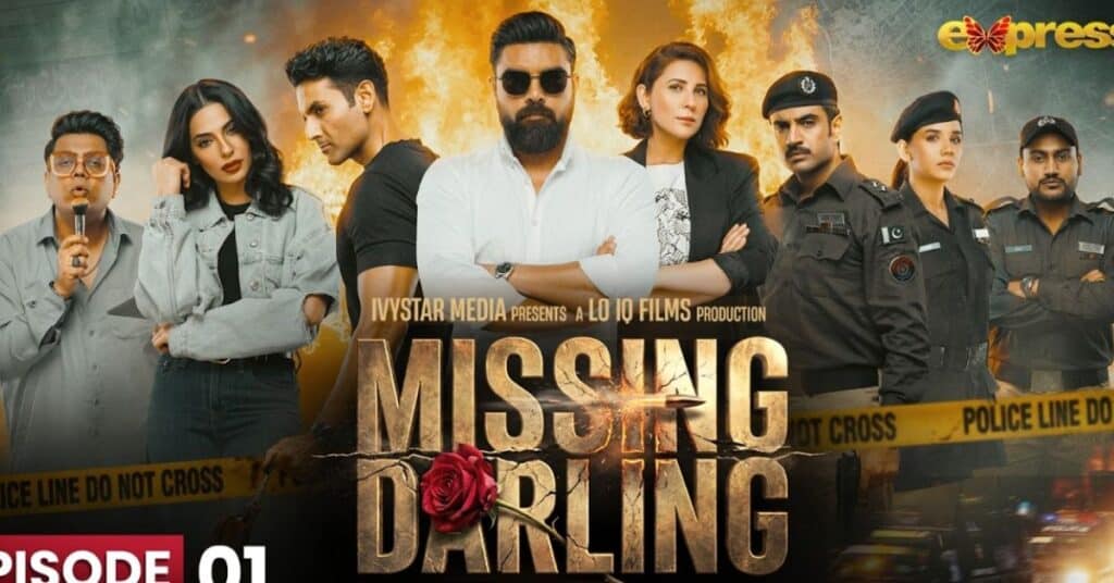 Drama ‘Missing Darling’ set to redefine Pakistani primetime with dark Crime, Mystery