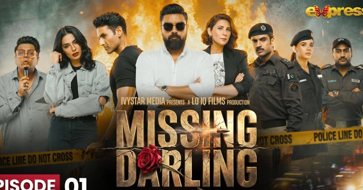 Drama ‘Missing Darling’ set to redefine Pakistani primetime with dark Crime, Mystery